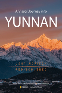 Visual Journey Into Yunnan: Lost Horizon Rediscovered