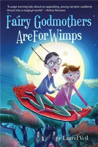 Fairy Godmothers Are For Wimps
