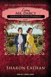 Loving Mr. Darcy: Journeys Beyond Pemberley