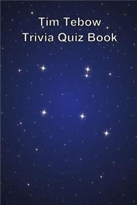 Tim Tebow Trivia Quiz Book