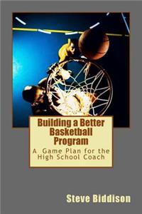 Building a Better Basketball Program