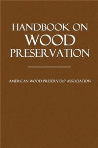 Handbook on Wood Preservation