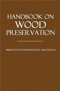 Handbook on Wood Preservation