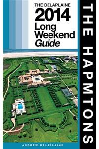THE HAMPTONS - The Delaplaine 2014 Long Weekend Guide