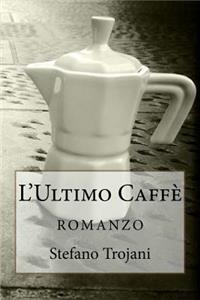 L'Ultimo Caffè