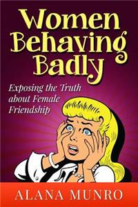 Women Behaving Badly