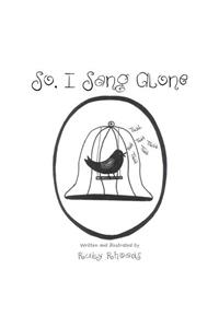 So, I Sang Alone