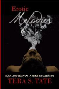 Erotic Melodies: Black Crow Black Cat- A Memoirist Collection