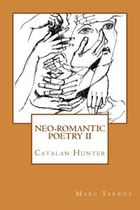 NEO-ROMANTIC POETRY Vol.II. Catalan Hunter