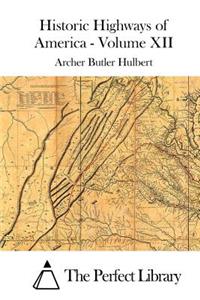 Historic Highways of America - Volume XII
