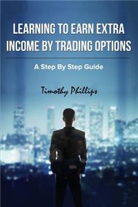 Learning To Earn Extra Incom By Trading Options