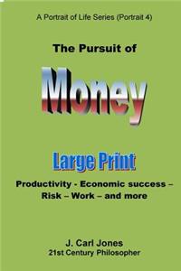 The Pursuit of Money [LARGE PRINT]