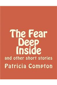 The Fear Deep Inside
