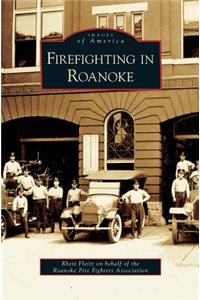 Firefighting in Roanoke
