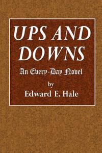 Ups and Downs: An Every-Day Novel