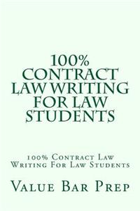 100% Contract Law Writing for Law Students: 100% Contract Law Writing for Law Students