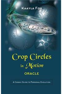 Crop Circles in Motion Oracle