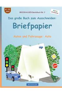 BROCKHAUSEN Bastelbuch Band 3 - Das große Buch zum Ausschneiden: Briefpapier: Autos und Fahrzeuge: Auto