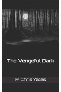 The Vengeful Dark