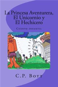 La Princesa Aventurera, El Unicornio y El Hechicero