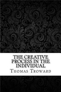 The Creative Process in the Individual