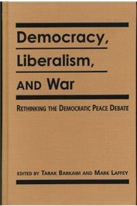 Democracy, Liberalism and War