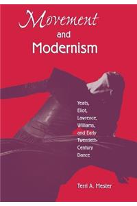 Movement and Modernism: Yeats, Eliot, Lawrence, Williams