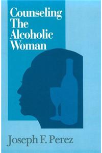 Counseling the Alcoholic Woman