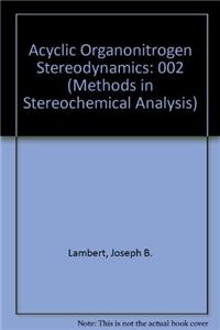 Acyclic Organonitrogen Stereodynamics