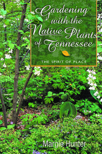 Gardening with the Native Plants of Tenn