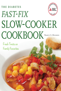 The Diabetes Fast-Fix Slow-Cooker Cookbook