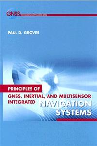 Principles of Gnss, Inertial, and Multisensor Integrated Navigation Systems