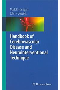 Handbook of Cerebrovascular Disease and Neurointerventional Technique