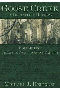 Goose Creek, a Definitive History
