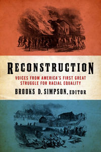 Reconstruction: Voices from America's First Great Struggle for Racial Equality (Loa #303)