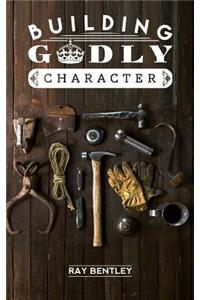 Building Godly Character