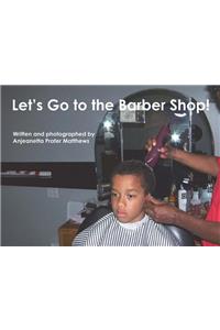 Let's Go to the Barber Shop!