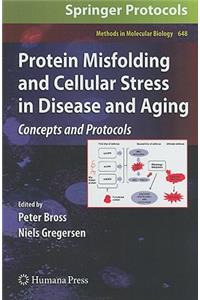 Protein Misfolding and Cellular Stress in Disease and Aging