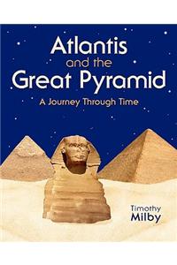 The Great Pyramid's Secret Code and the Road to Atlantis