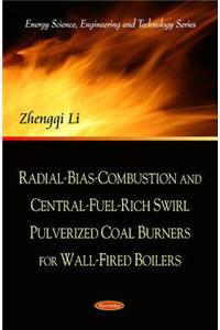 Radial-Bias-Combustion & Central-Fuel-Rich Swirl Pulverized Coal Burners for Wall-Fired Boilers