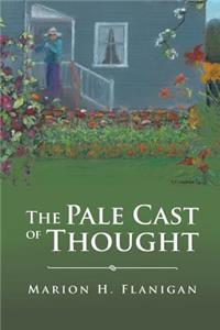 The Pale Cast of Thought