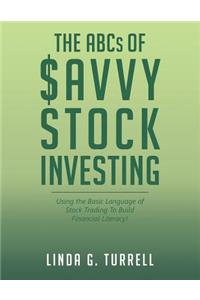 The ABCs of Savvy Stock Investing
