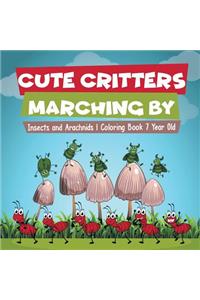 Cute Critters Marching By Insects and Arachnids Coloring Book 7 Year Old