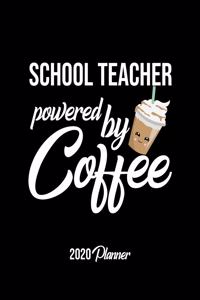School Teacher Powered By Coffee 2020 Planner