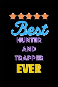 Best Hunter and Trapper Evers Notebook - Hunter and Trapper Funny Gift