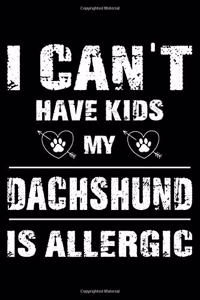 I Can't Have Kids My Dachshund Is Allergic
