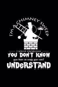 I'm a chimney sweep