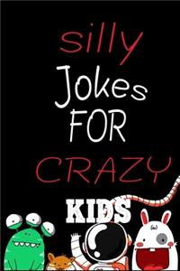 Silly Jokes for CRAZY Kids