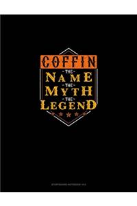 Coffin the Name the Myth the Legend