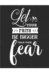 Let Your Faith Be Bigger Than Your Fear